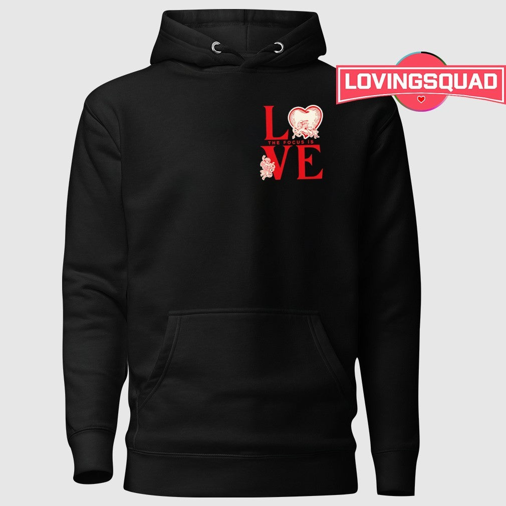 The focus is love shirt