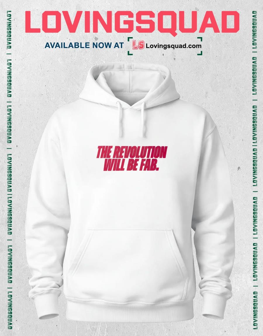The revolution will be fab shirt