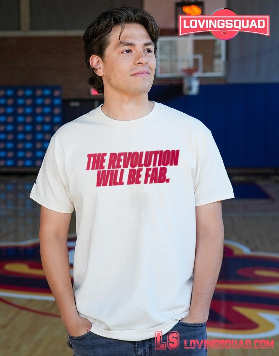 The revolution will be fab shirt