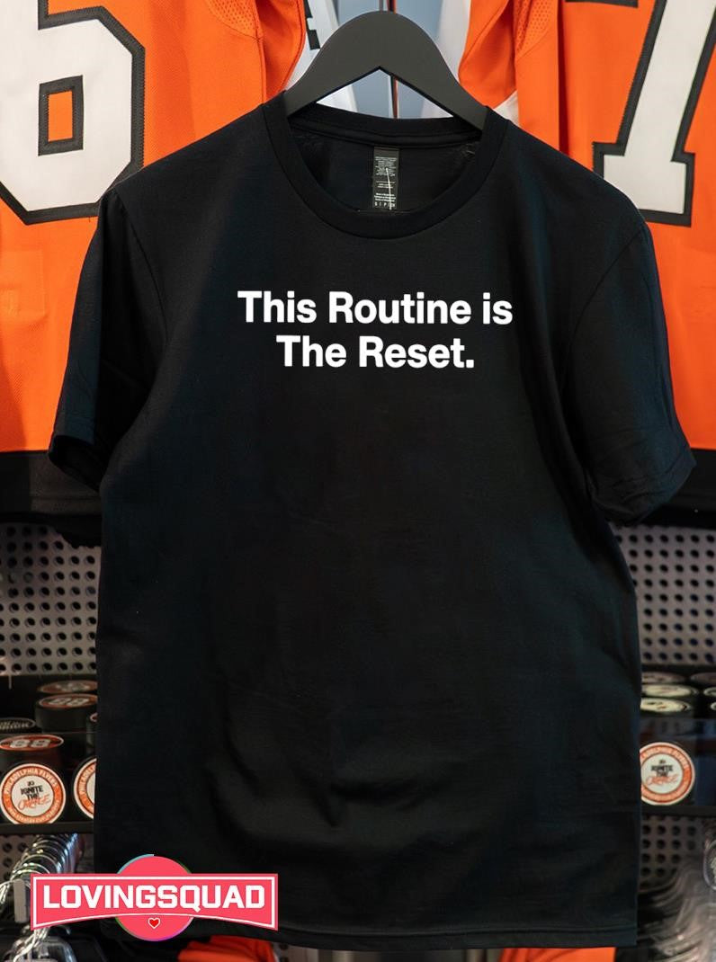 This routine is the reset shirt