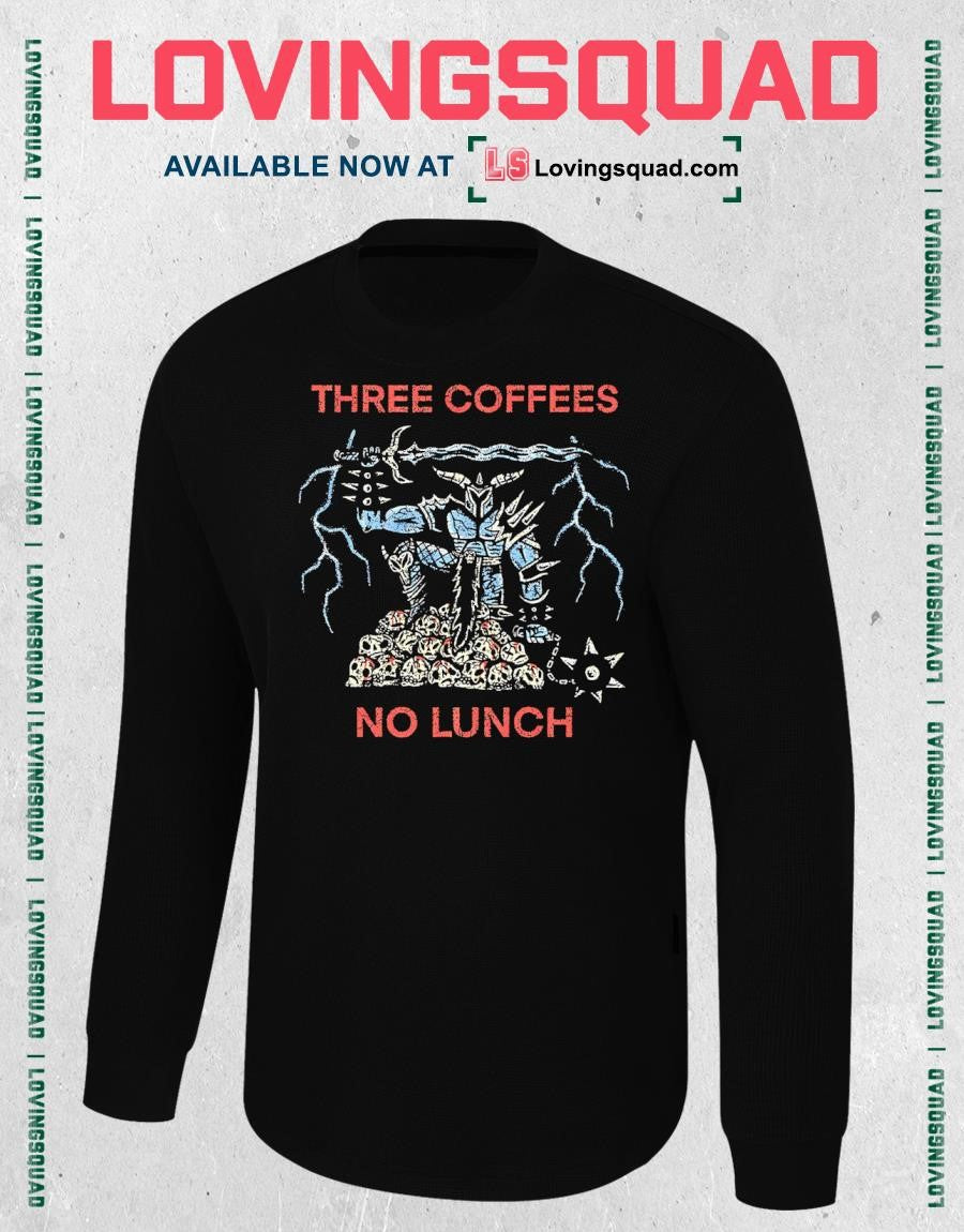 Three Coffees No Lunch shirt