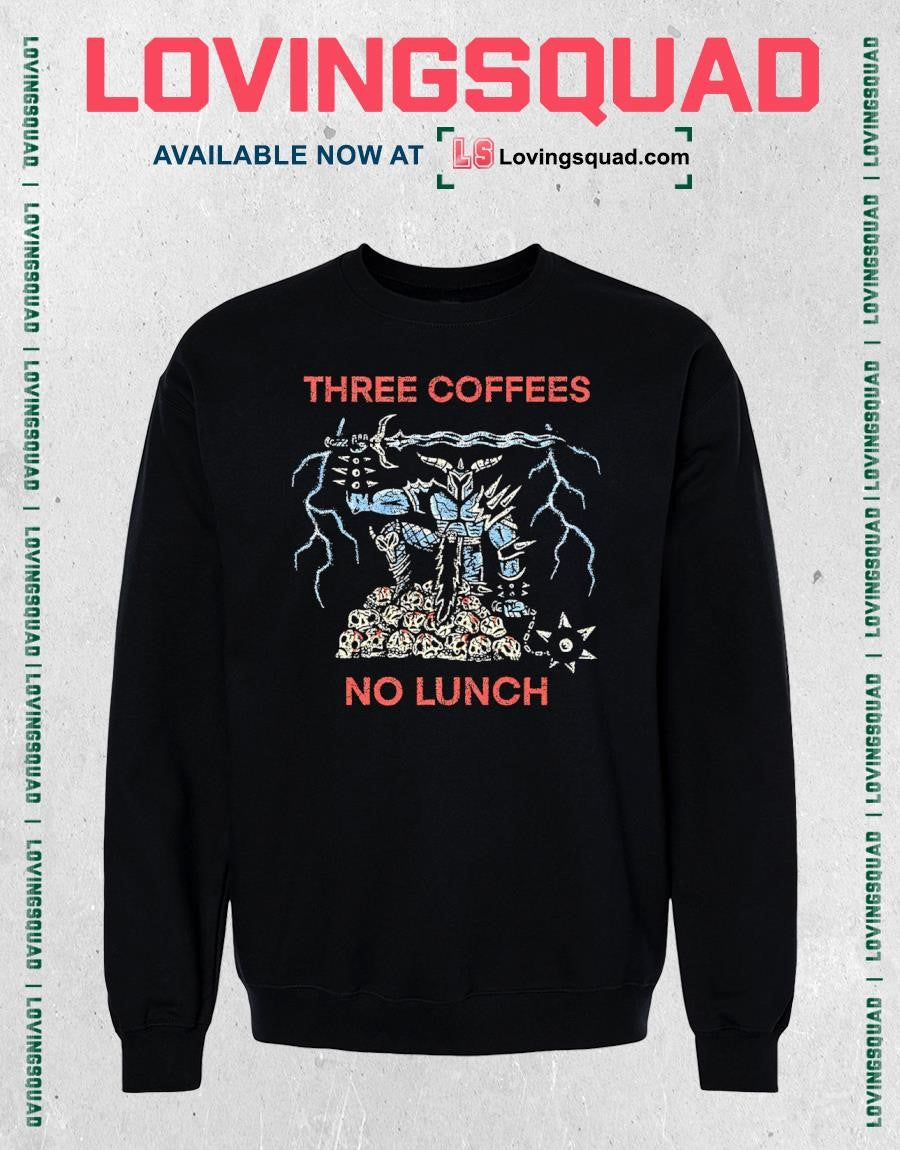 Three Coffees No Lunch shirt