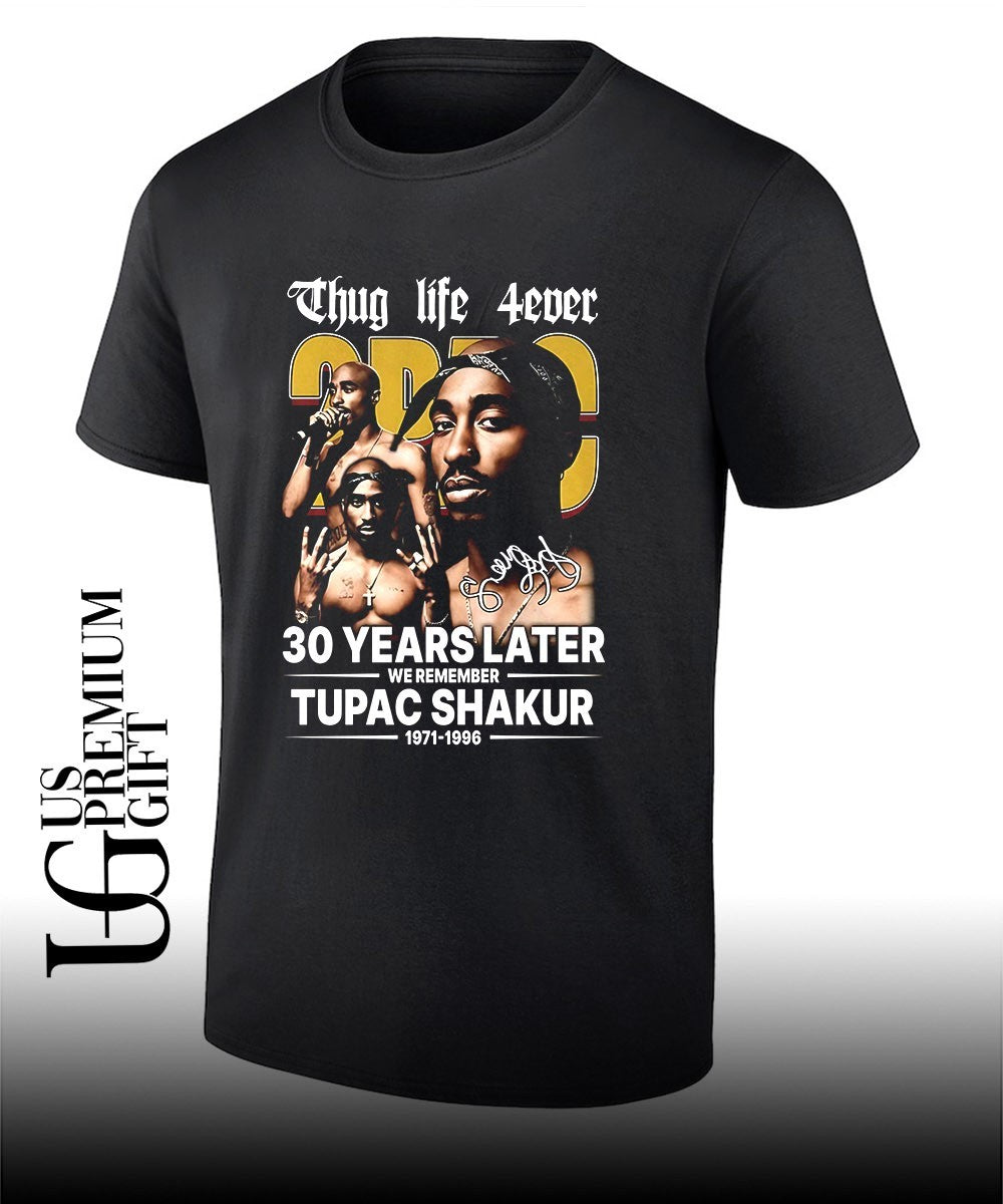 Thug Life 4ever 30 Years Later We Remember Tupac Shakur 1971-1996 signature shirt