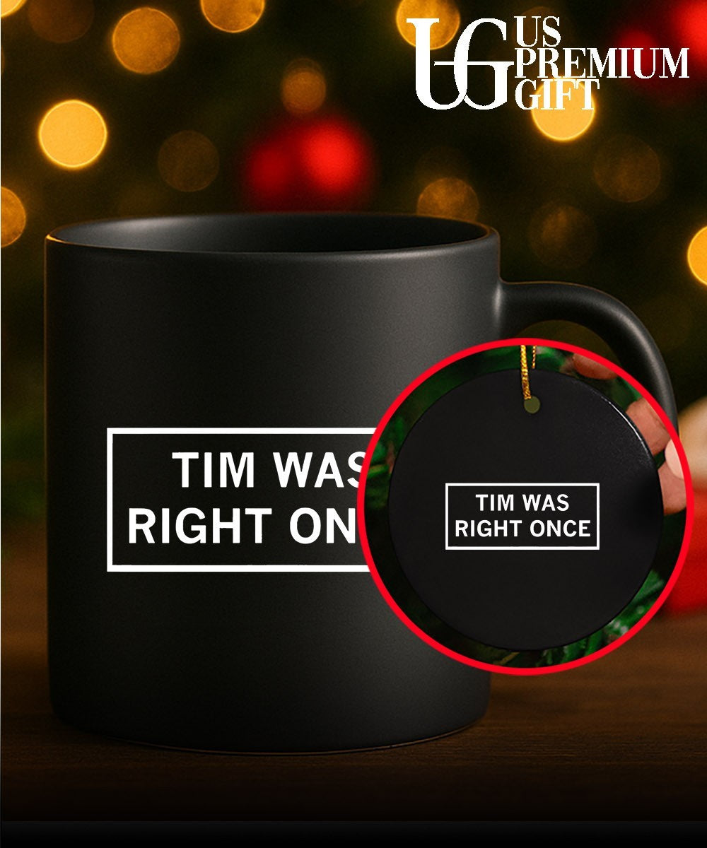 Tim Was Right Once shirt