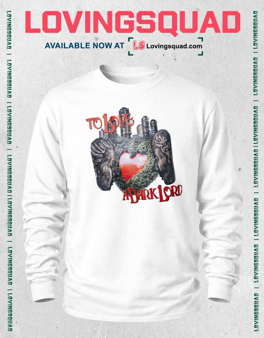 To love a dark lord shirt