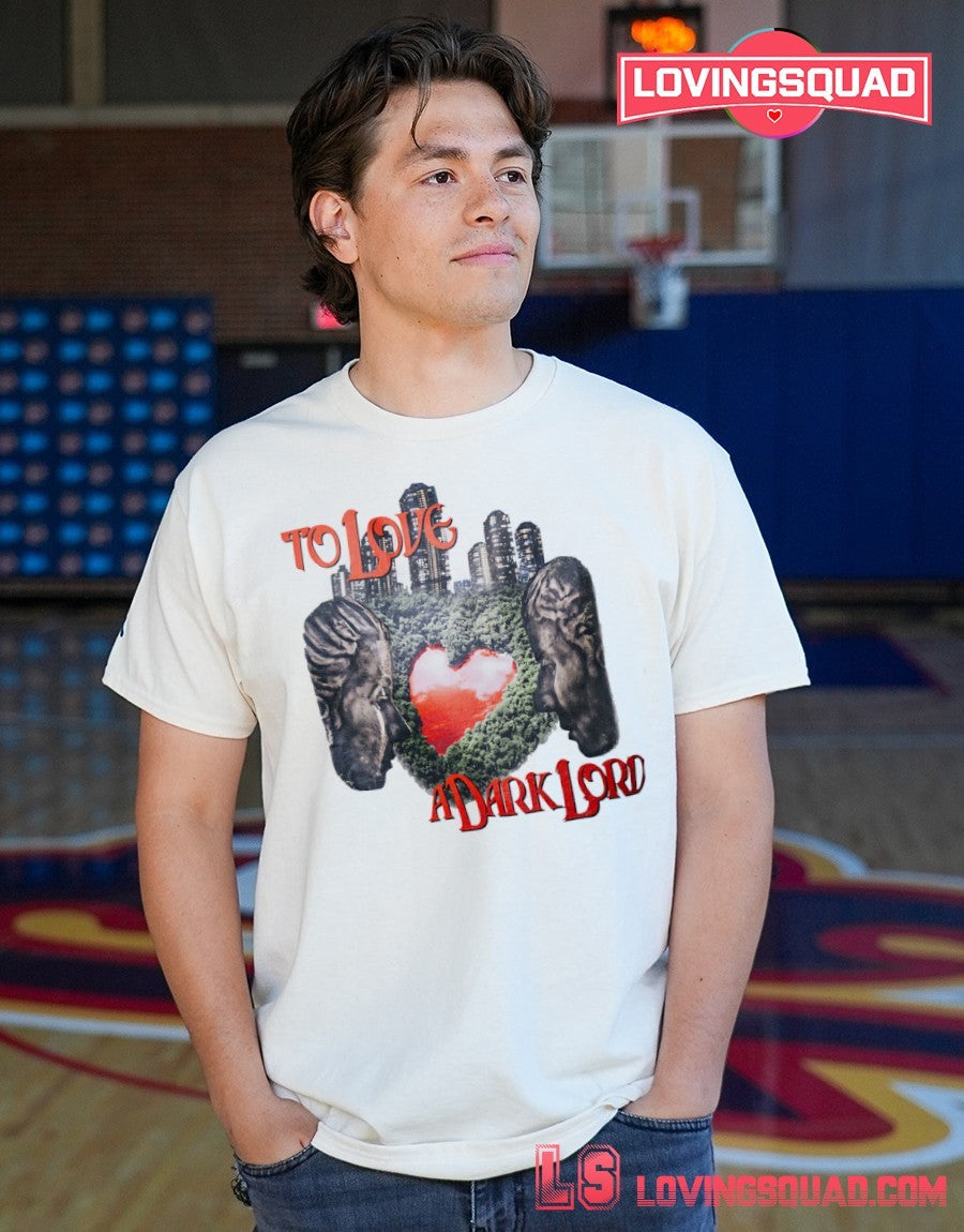 To love a dark lord shirt