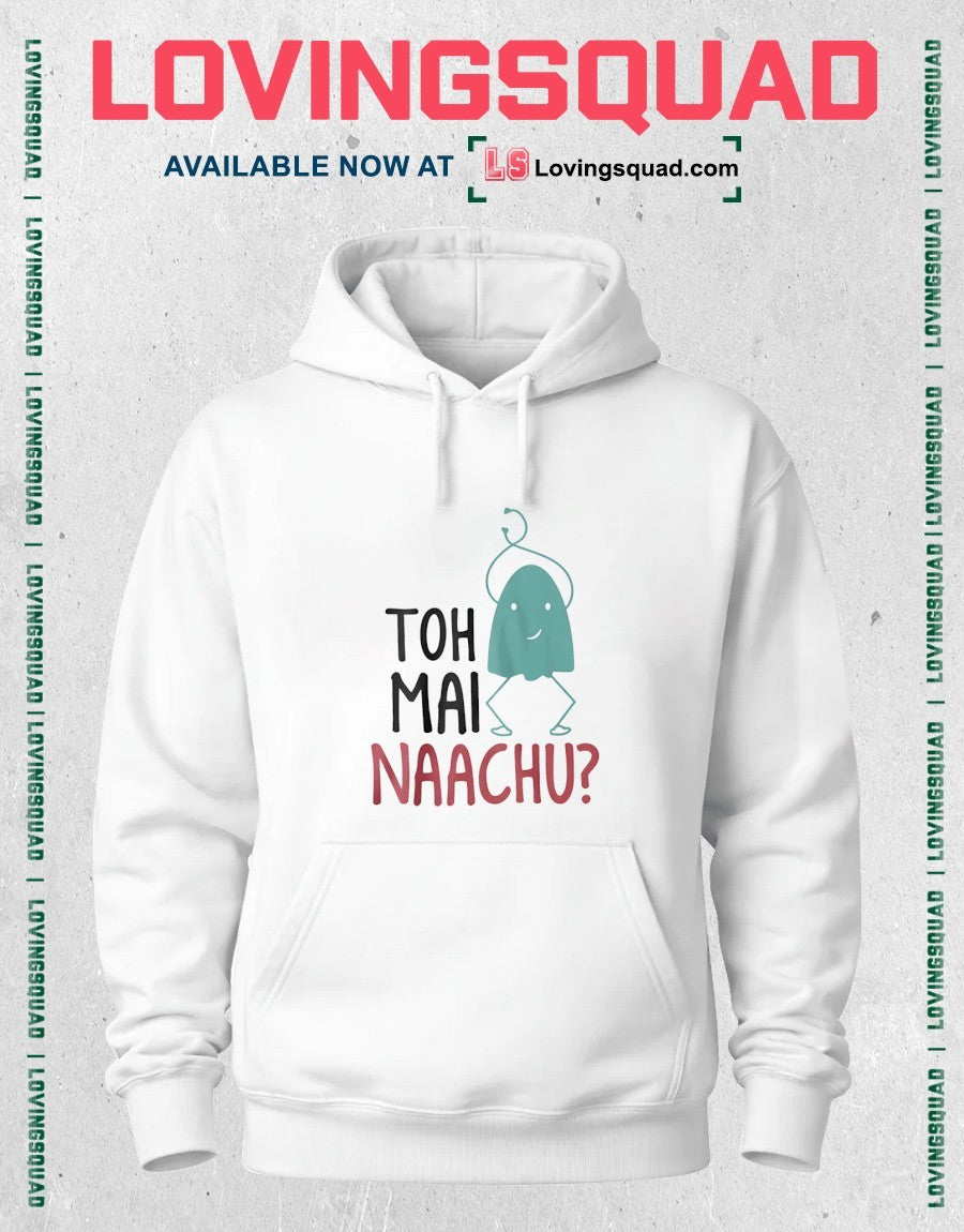 Toh Mai Naachu shirt