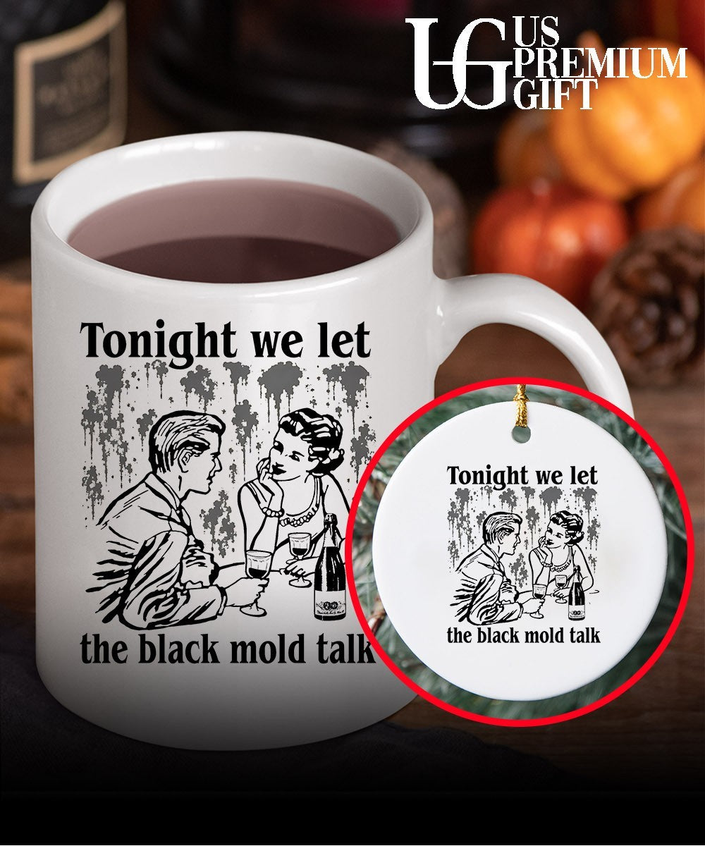 Tonight we let the black mold talk shirt