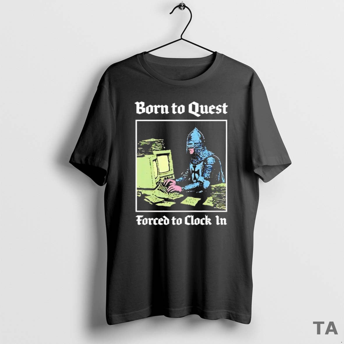 Top Born To Quest Forced To Clock In Knight Computer T Shirt Sweater Hoodie, Sweatshirt | PopFlextees.com