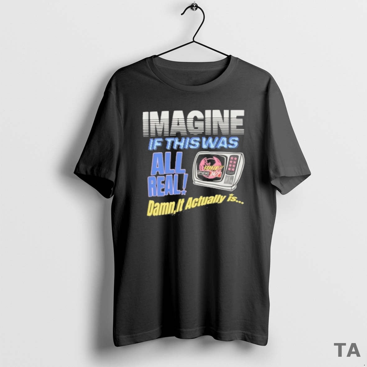 Top Broken Planet Imagine If This Was All Real Damn It Actually Is We Are T-Shirts, Hoodie, Sweatshirt | PopFlextees.com