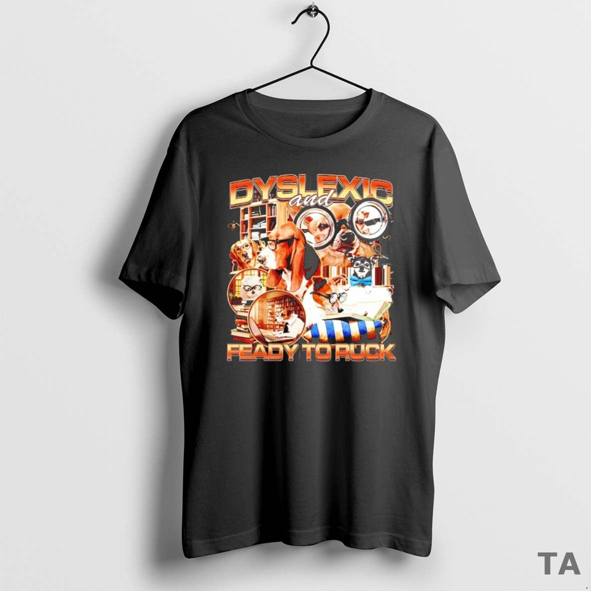 Top Dyslexic And Feady To Ruck Graphic T Shirt Sweater Hoodie, Sweatshirt | PopFlextees.com