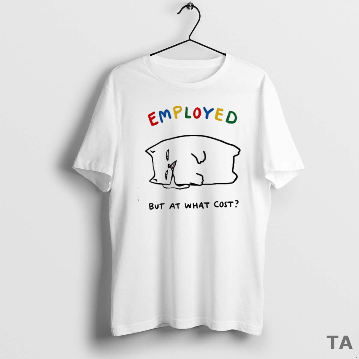 Top Employed Cat But At What Cost T Shirt Sweater Hoodie, Sweatshirt | PopFlextees.com
