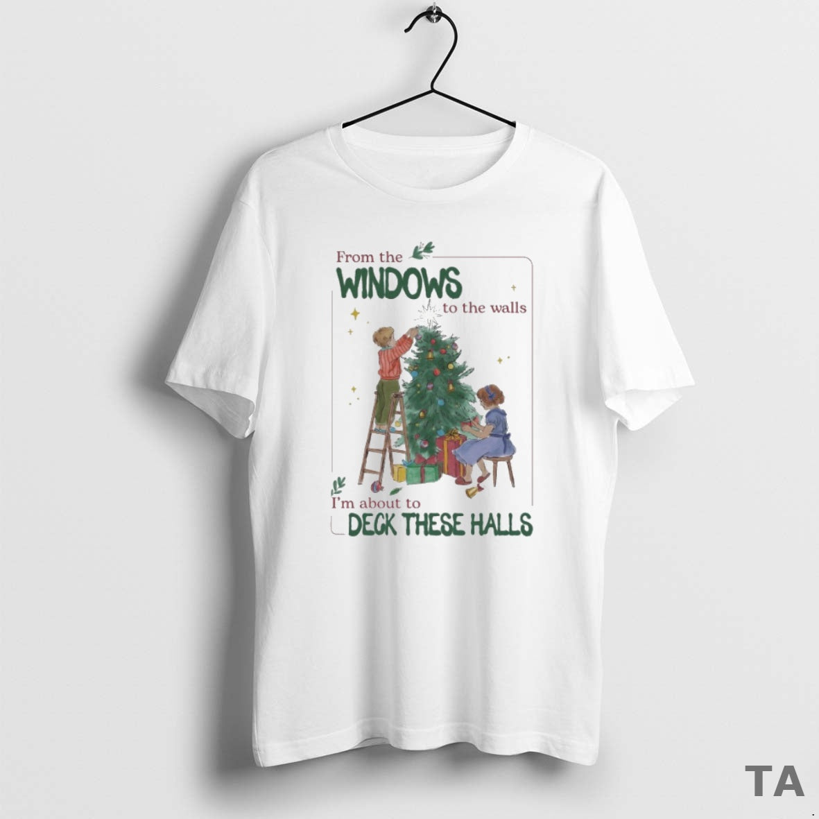Top From The Windows To The Walls Im About To Deck These Halls Tree Kids T-Shirts, Hoodie, Sweatshirt | PopFlextees.com
