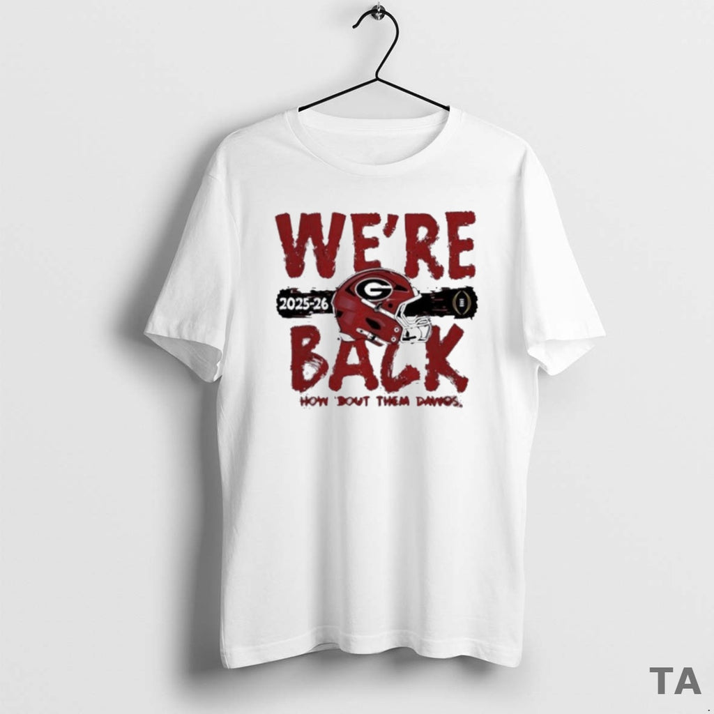 Top Georgia Bulldogs Were Back 2025 2026 Cfp Bound Helmet T-Shirts, Hoodie, Sweatshirt