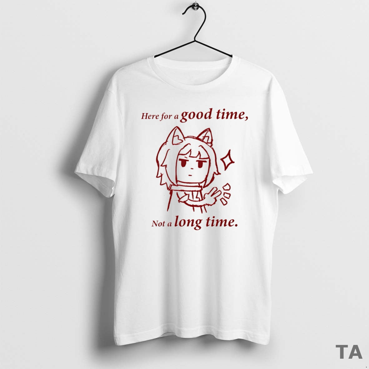 Top Here For A Good Time Not A Long Time T Shirt Sweater Hoodie, Sweatshirt | PopFlextees.com