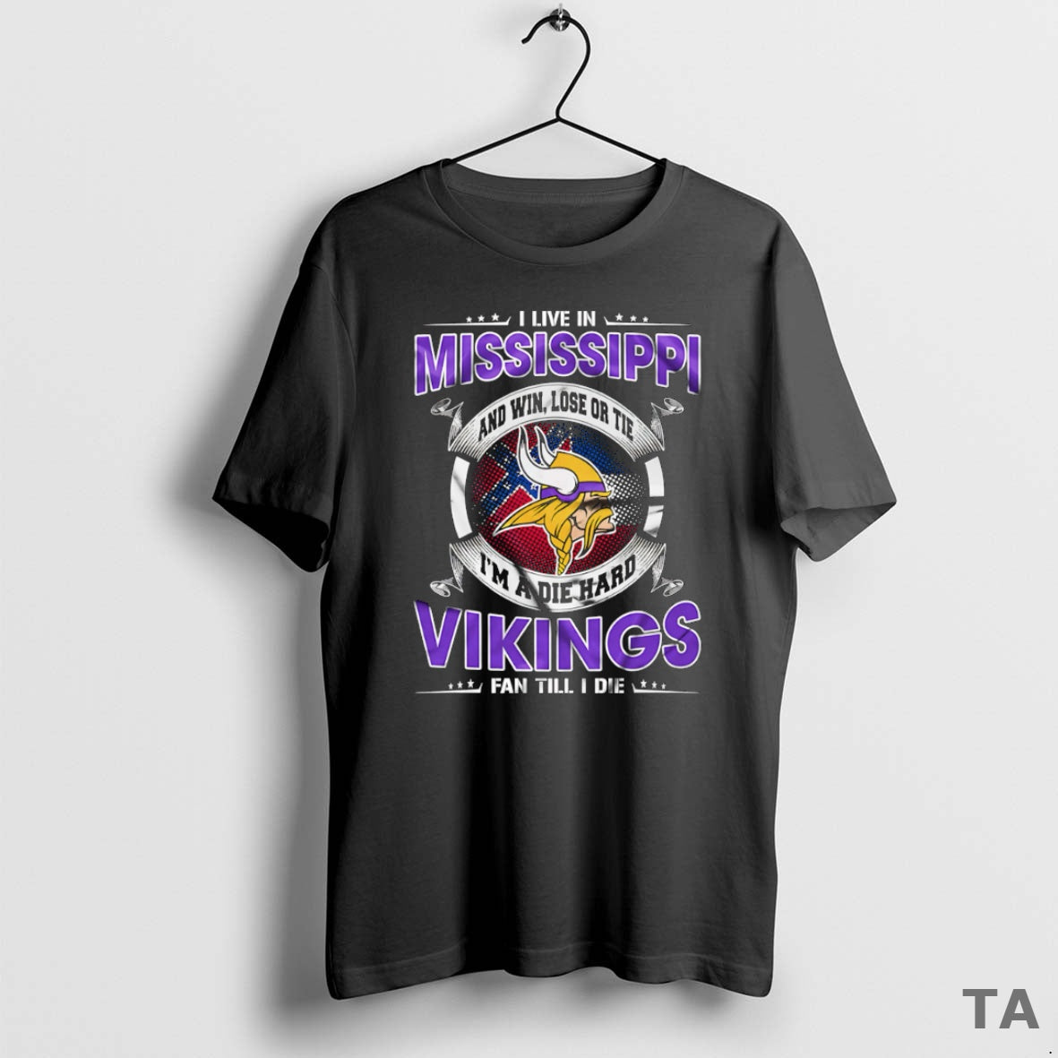 Top I Live In Mississippi And Win Lose Or Tie Im A Die Hard Minnesota T-Shirts, Hoodie, Sweatshirt | PopFlextees.com