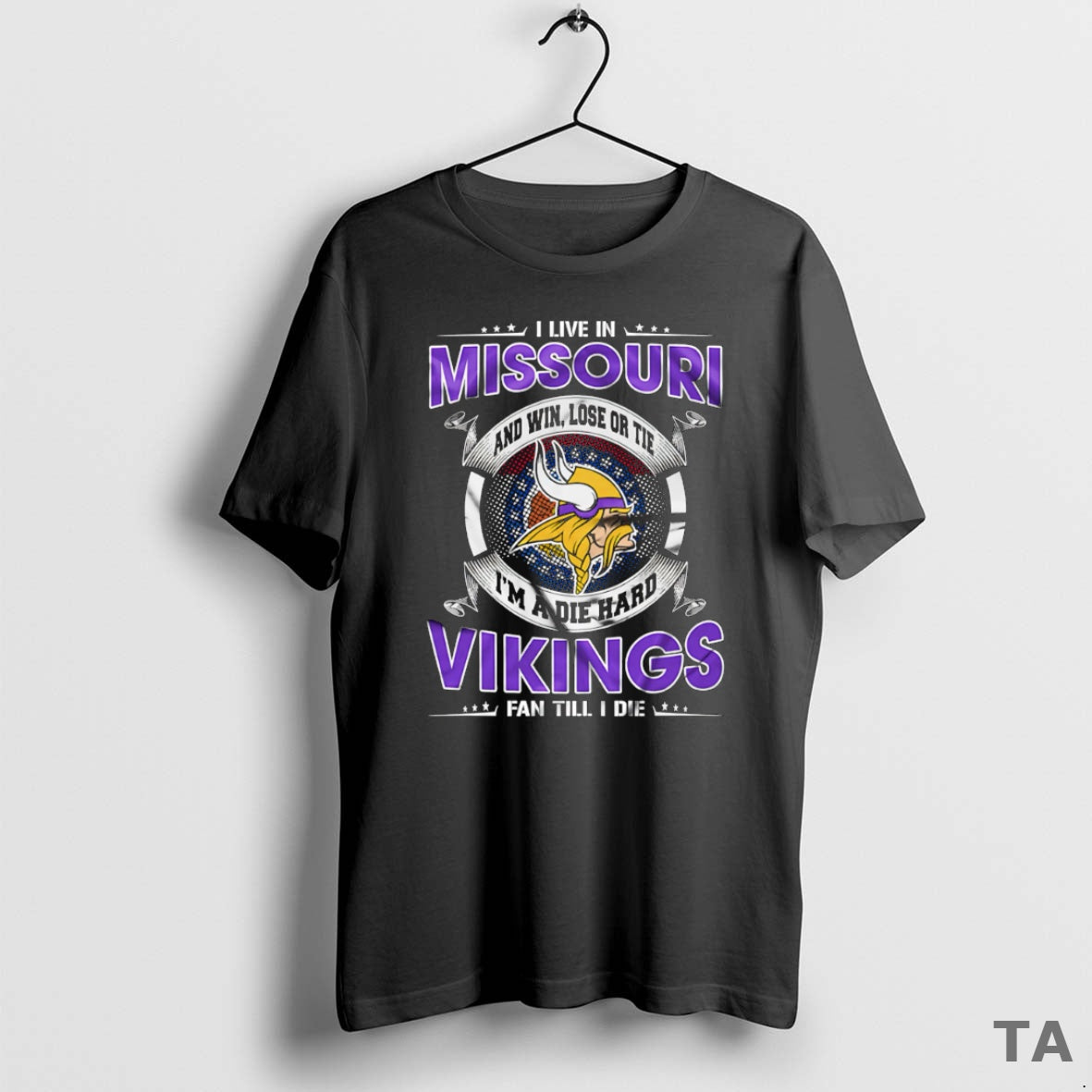 Top I Live In Missouri And Win Lose Or Tie Im A Die Hard Minnesota T-Shirts, Hoodie, Sweatshirt | PopFlextees.com