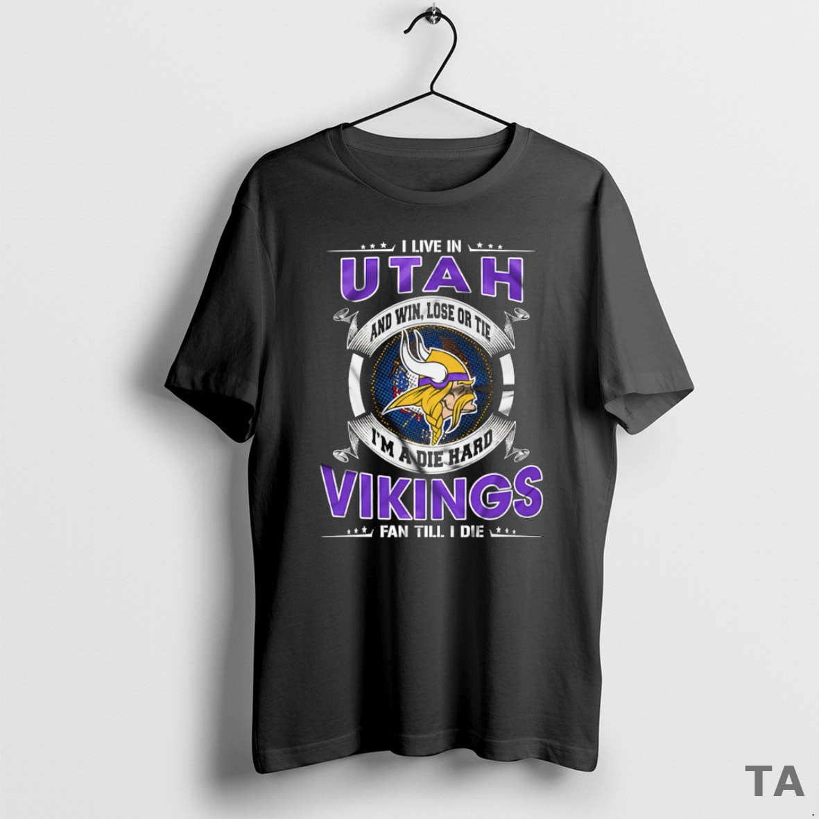 Top I Live In Utah And Win Lose Or Tie Im A Die Hard Minnesota T-Shirts, Hoodie, Sweatshirt | PopFlextees.com