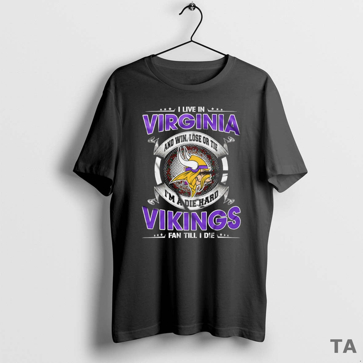 Top I Live In Virginia And Win Lose Or Tie Im A Die Hard Minnesota T-Shirts, Hoodie, Sweatshirt | PopFlextees.com
