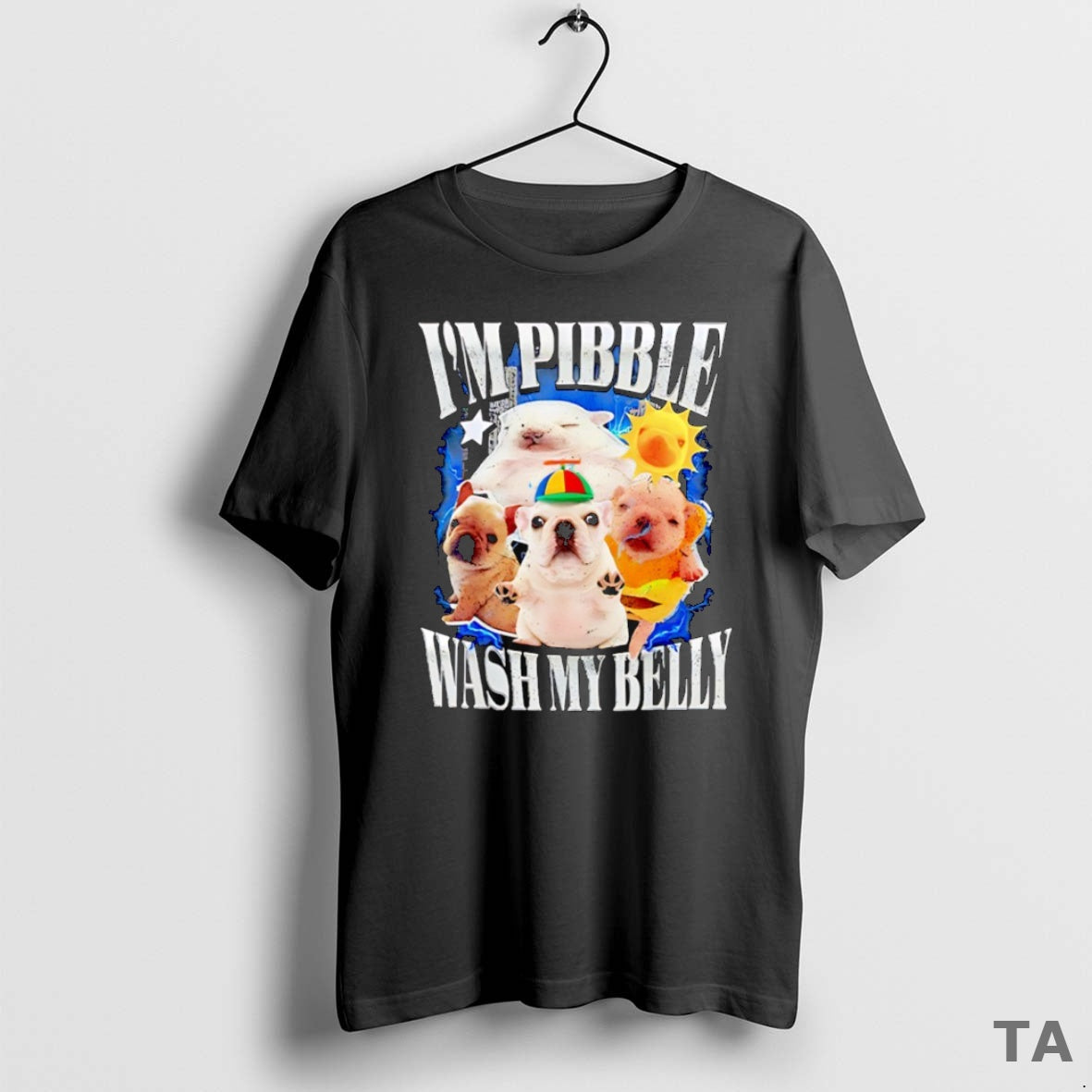 Top I Am Pibble Wash My Belly Graphic T Shirt Sweater Hoodie, Sweatshirt | PopFlextees.com