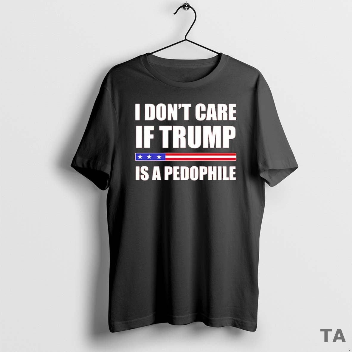 Top I Dont Care If Trump Is A Pedophile T Shirt Sweater Hoodie, Sweatshirt | PopFlextees.com
