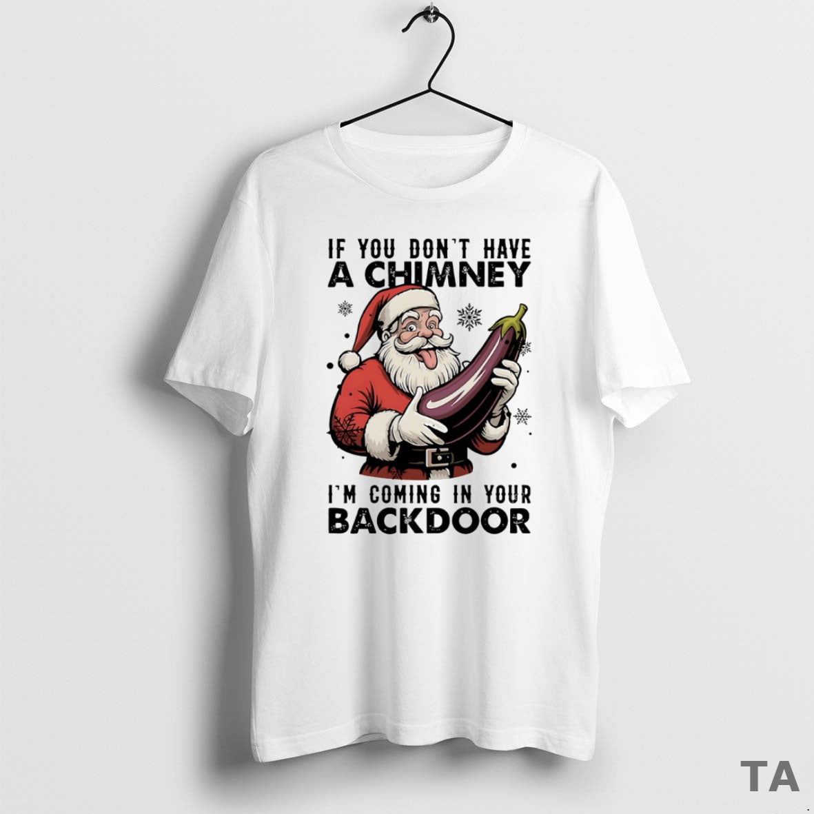 Top If You Dont Have A Chimney Im Coming In Your Backdoor Christmas T-Shirts, Hoodie, Sweatshirt | PopFlextees.com