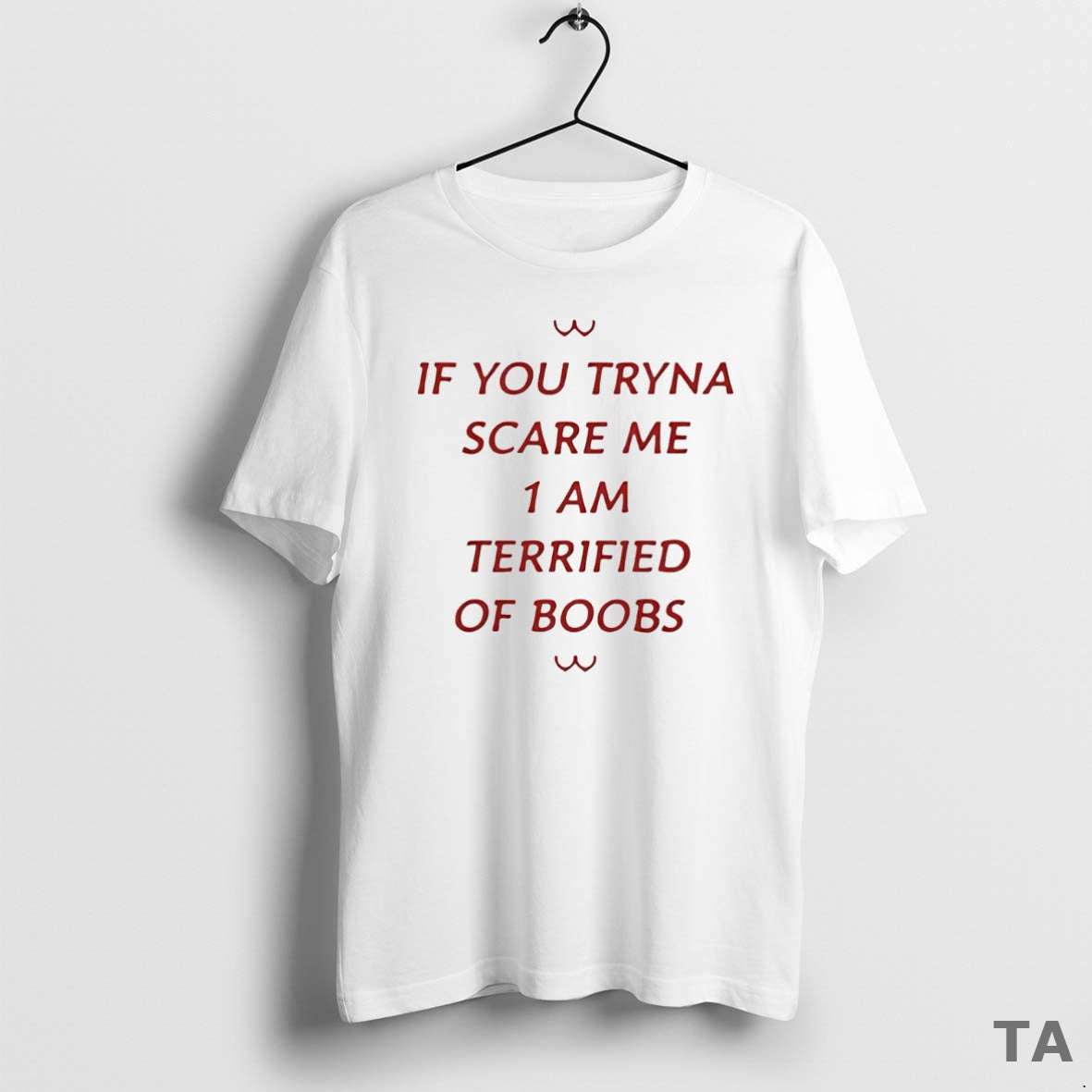 Top If You Tryna Scare Me 1 Am Terrified Of Boobs T Shirt Sweater Hoodie, Sweatshirt | PopFlextees.com