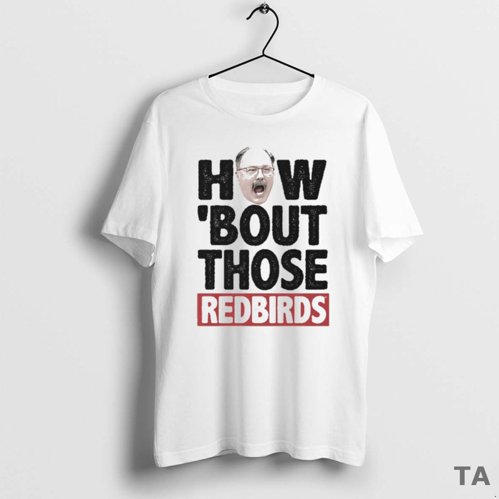 Top Illinois State Redbirds Football Ncaa How Bout Those Redbirds T-Shirts, Hoodie, Sweatshirt