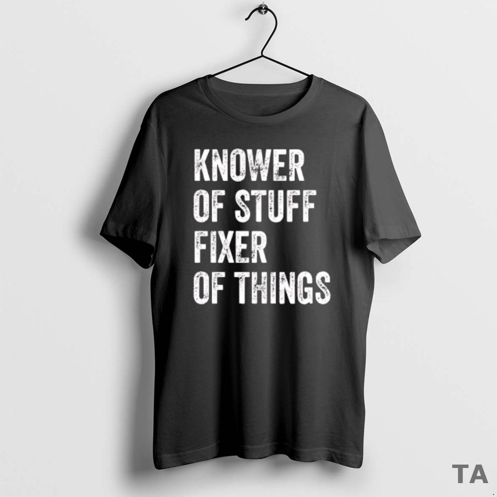 Top Knower Of Stuff Fixer Of Things Vintage T Shirt Sweater Hoodie, Sweatshirt | PopFlextees.com