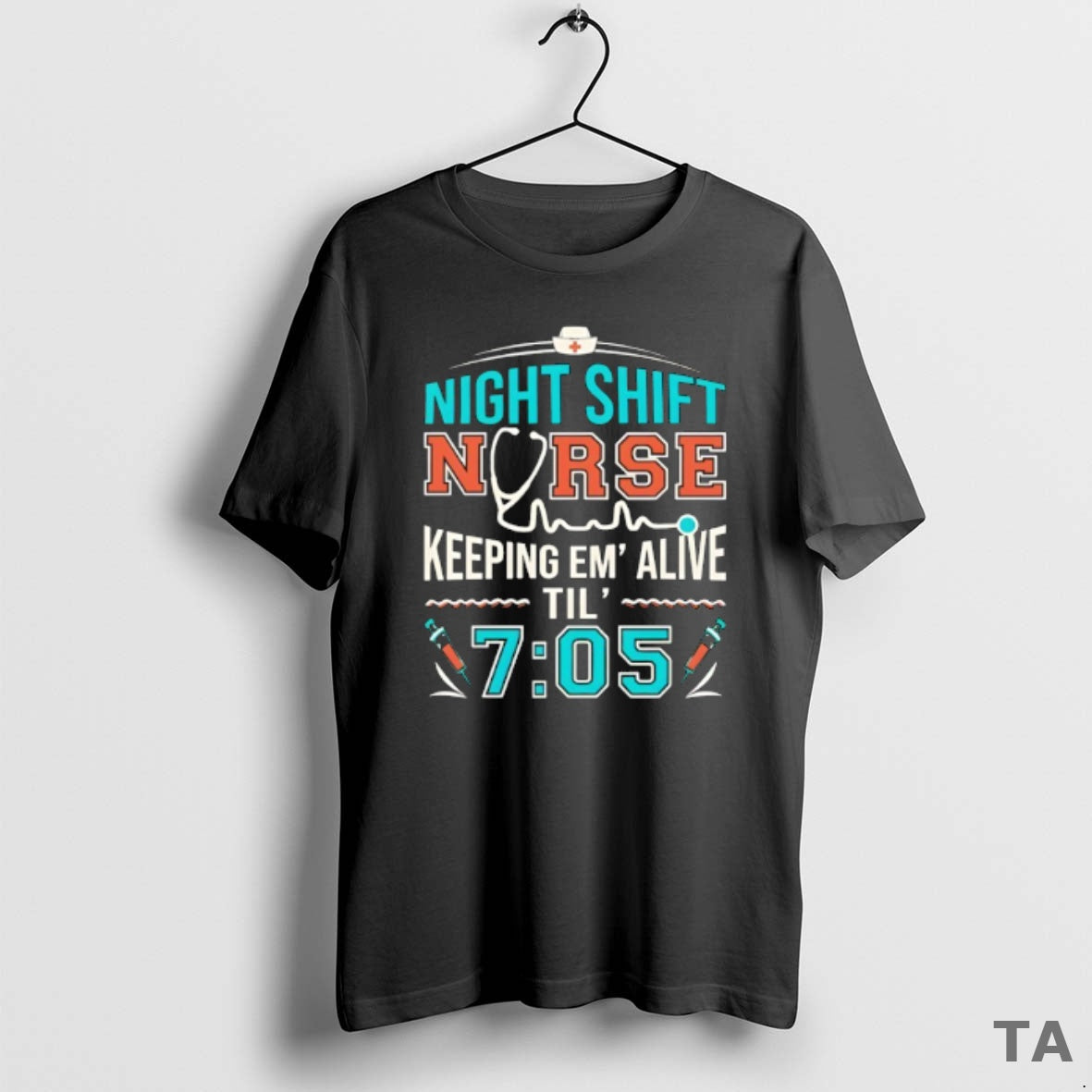 Top Night Shift Nurse Keeping Em Alive Til 7 05 T Shirt Sweater Hoodie, Sweatshirt | PopFlextees.com