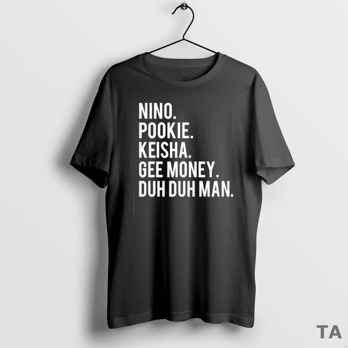 Top Nino Pookie Keisha Gee Money Duh Duh Man T Shirt Sweater Hoodie, Sweatshirt | PopFlextees.com