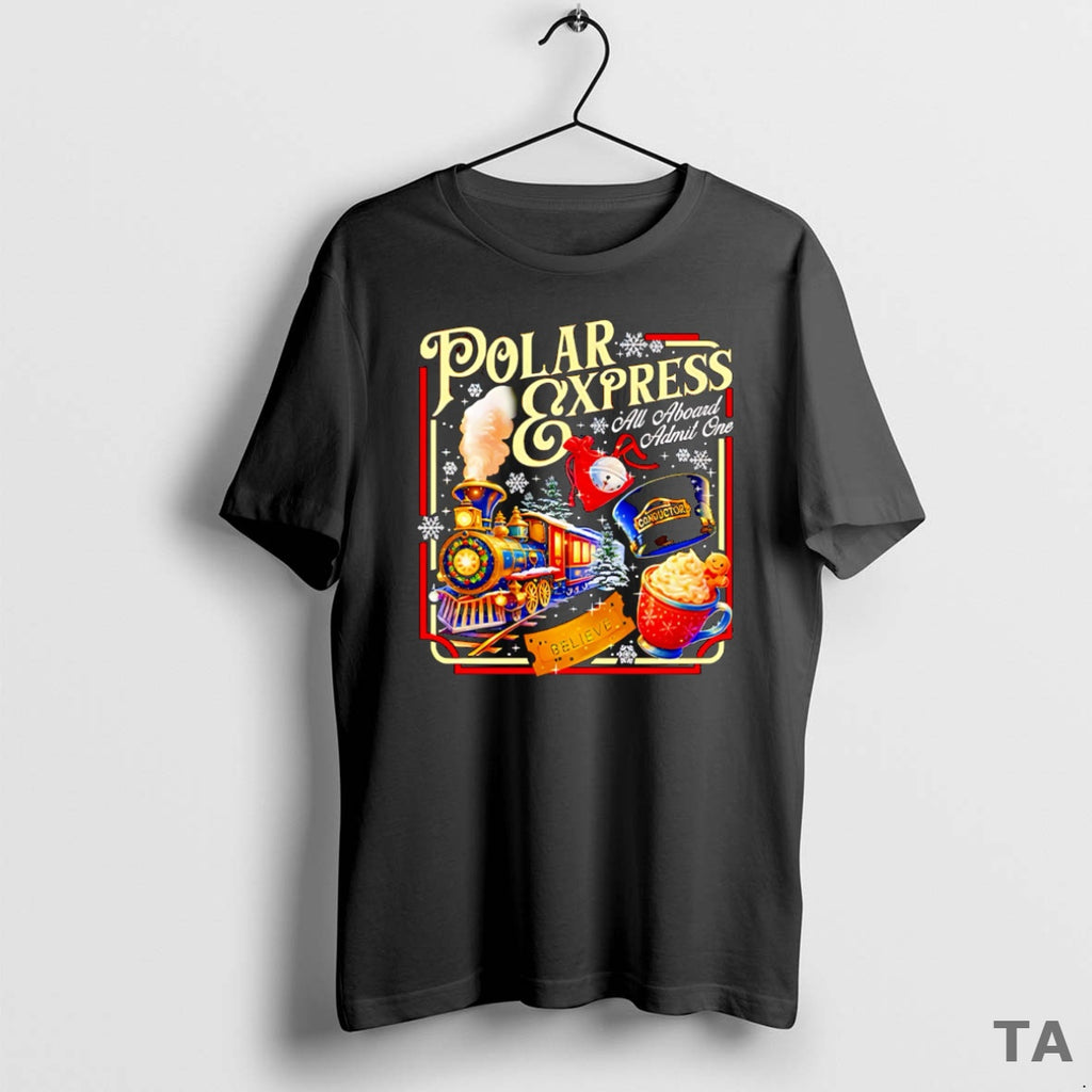 Top Polar Express All Aboard Admit One Christmas T Shirt Sweater Hoodie, Sweatshirt | PopFlextees.com