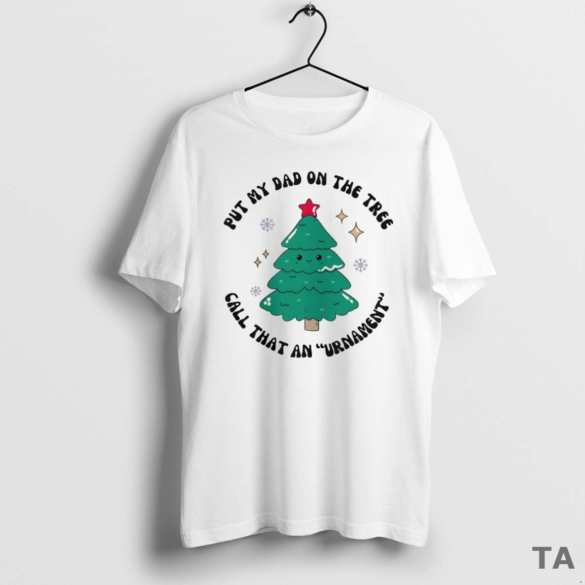 Top Put My Dad On The Tree Call That An Urnament Circle T Shirt Sweater Hoodie, Sweatshirt | PopFlextees.com