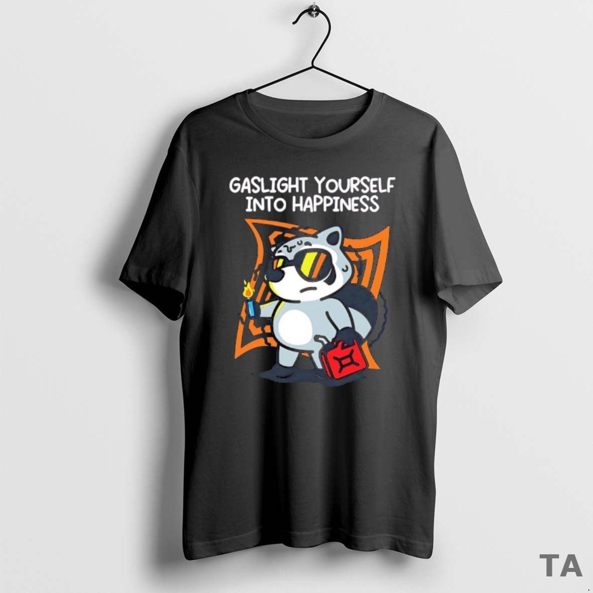 Top Raccoon Holding Fuel Tank Gaslight Yourself Into Happiness T Shirt Sweater Hoodie, Sweatshirt | PopFlextees.com