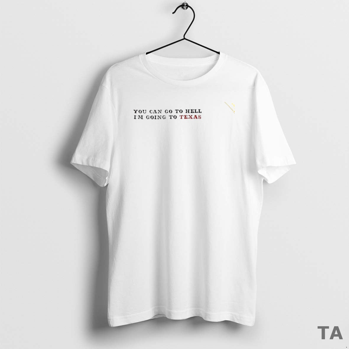 Top You Can Go To Hell Im Going To Texas Circle T Shirt Sweater Hoodie, Sweatshirt | PopFlextees.com
