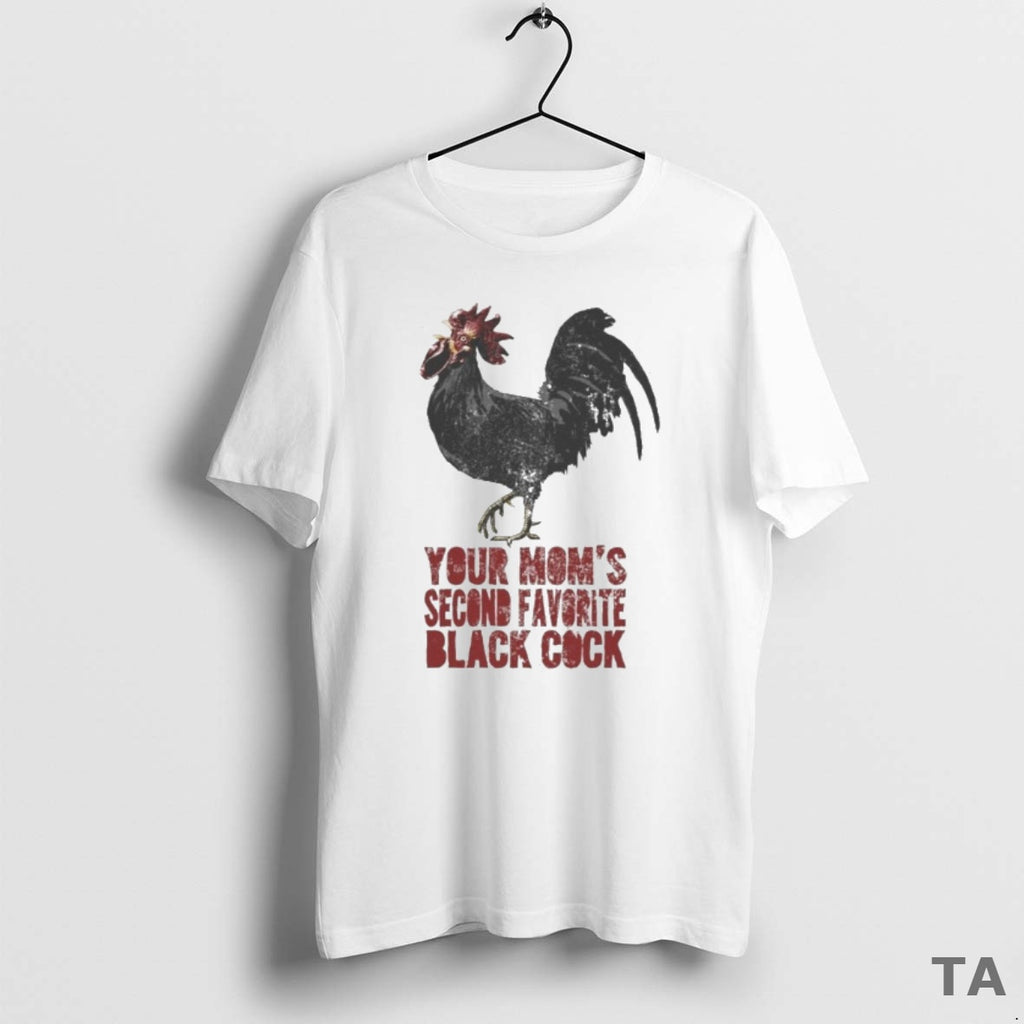 Top Your Moms Second Favorite Black Cock T Shirt Sweater Hoodie, Sweatshirt | PopFlextees.com