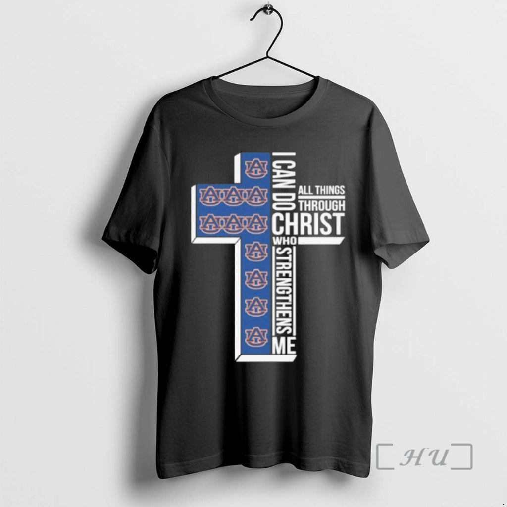 Trending 2026 Auburn Tigers I Can Do All Things Through Christ Who Strengthens Me Premium T-Shirts, Hoodie, Sweatshirt