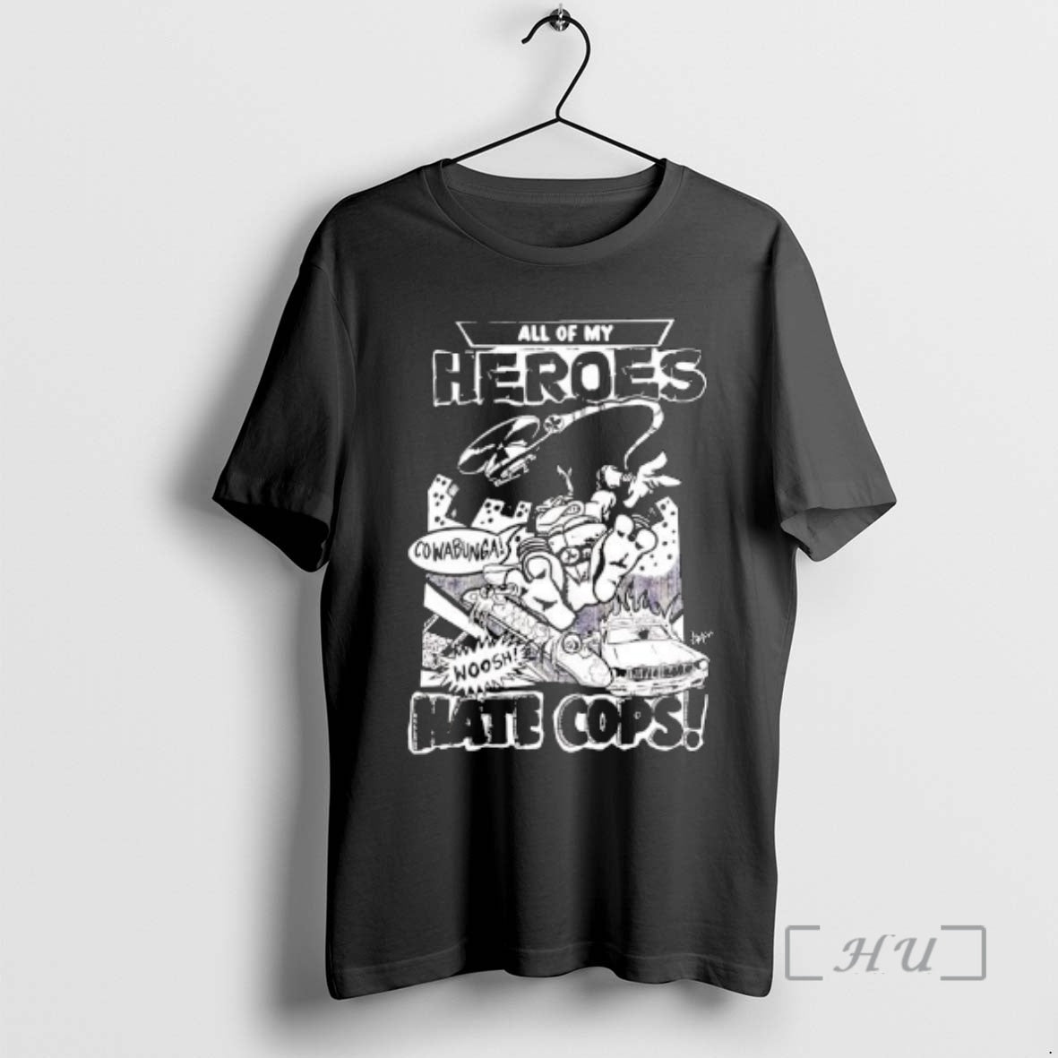 Trending Adam Bomb Ll Of My Heroes Hate Cops Cowabunga Woosh Premium T Shirts Sweater Hoodie, Sweatshirt | PopFlextees.com