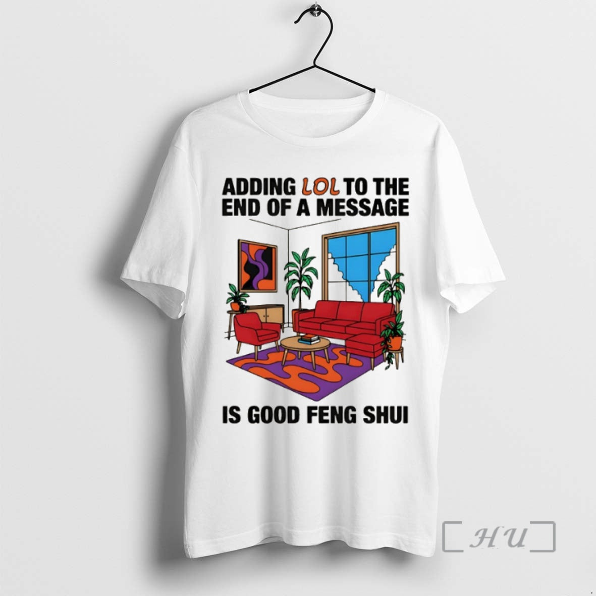 Trending Adding Lol To The End Of A Message Is Good Feng Shui Premium T-Shirts, Hoodie, Sweatshirt | PopFlextees.com