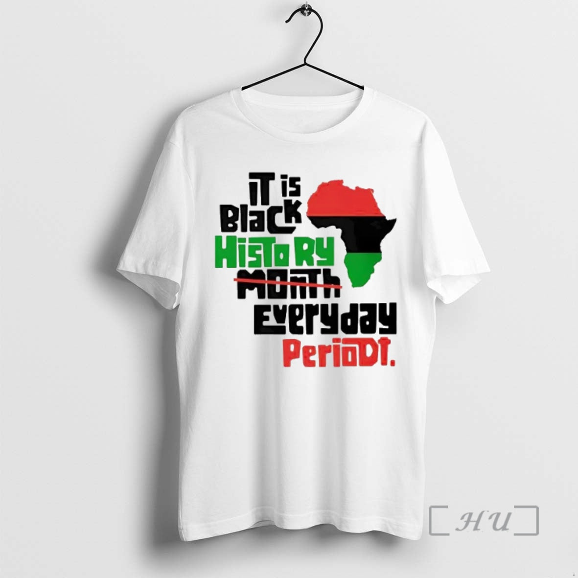 Trending Africa It Is Black History Month Everyday Periodt T-Shirts, Hoodie, Sweatshirt | PopFlextees.com