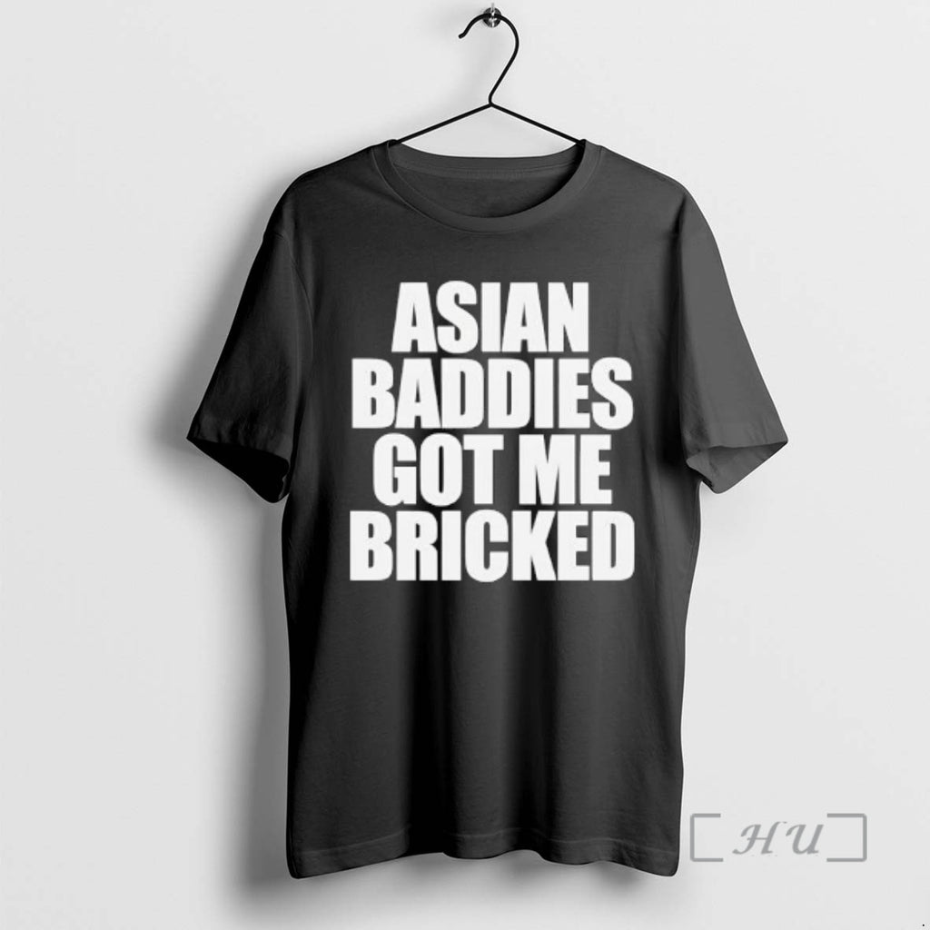 Trending Asian Baddies Got Me Bricked T-Shirts, Hoodie, Sweatshirt | PopFlextees.com