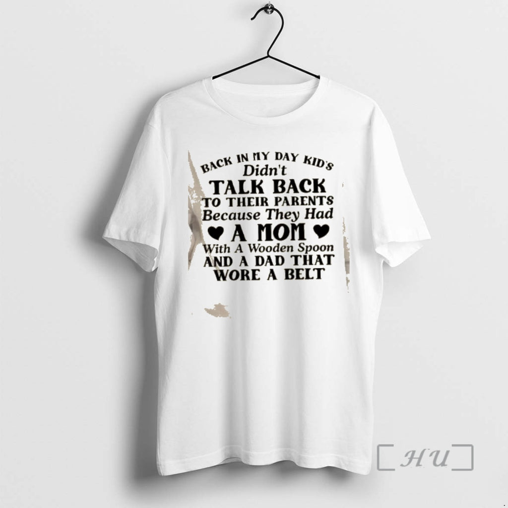 Trending Back In My Day Kids Didnt Talk Back To Their Parents Because They Had T-Shirts, Hoodie, Sweatshirt | PopFlextees.com