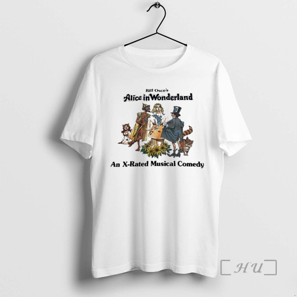 Trending Bill Oscos Alice In Wonderland An X Rated Musical Comedy Vintage Premium T Shirts Hoodie, Sweatshirt