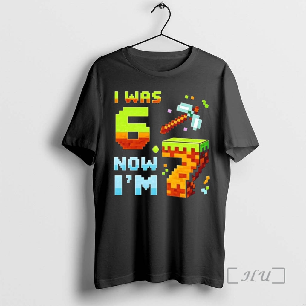 Trending Birthday I Was 6 Now Im 7 Year Old Pixel Gamer 6 7 Meme T-Shirts, Hoodie, Sweatshirt | PopFlextees.com