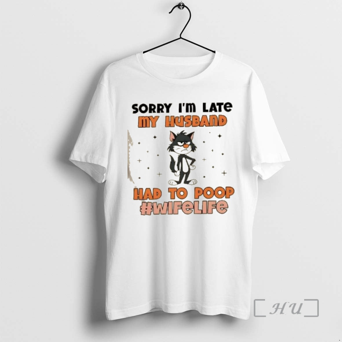 Trending Cat Sorry Im Late My Husband Had To Poop Wifelife Premium T Shirts Sweater Hoodie, Sweatshirt | PopFlextees.com