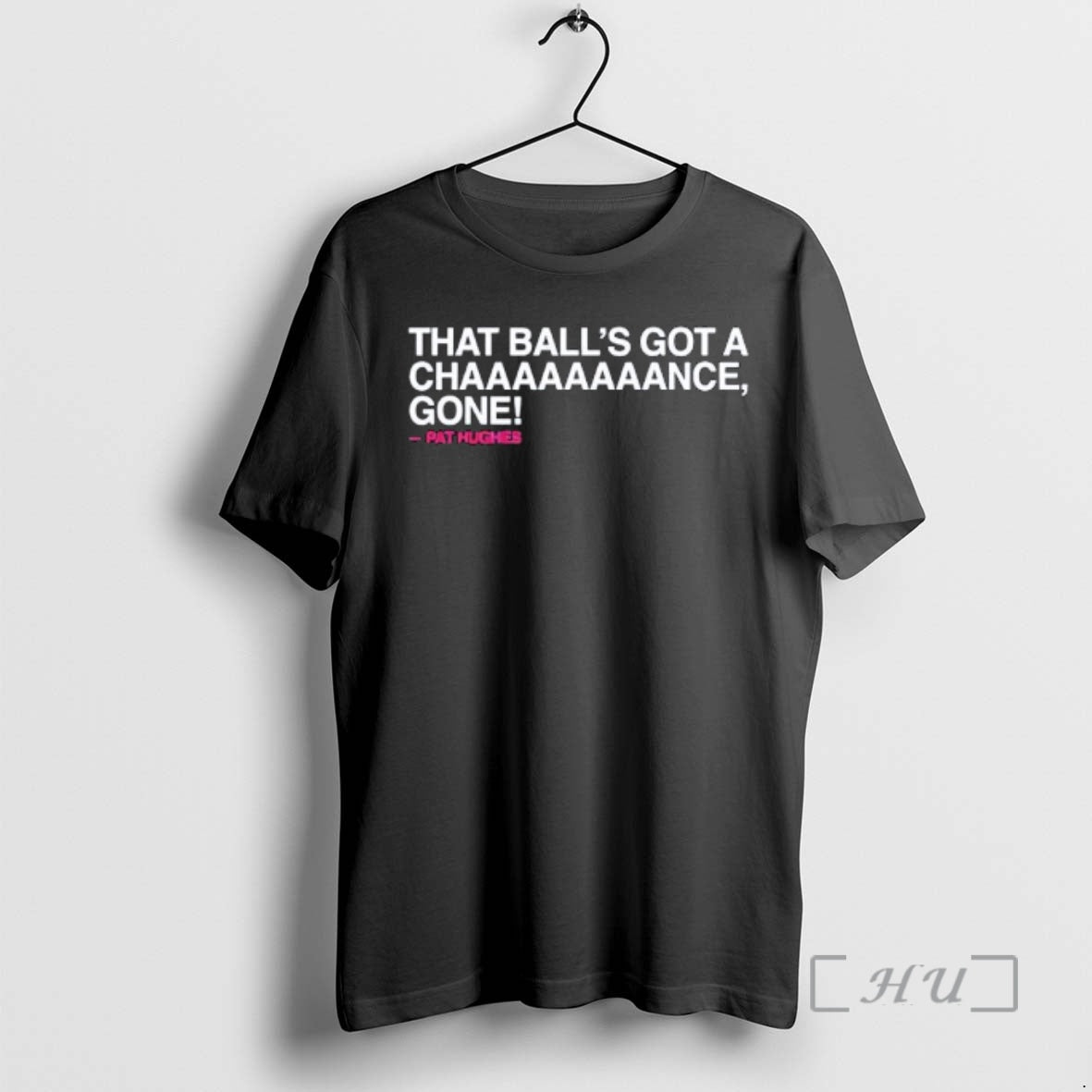 Trending Chicago Cubs Pat Hughes That Balls Got A Chaaaaaaaance Gone Premium T Shirts Sweater Hoodie, Sweatshirt