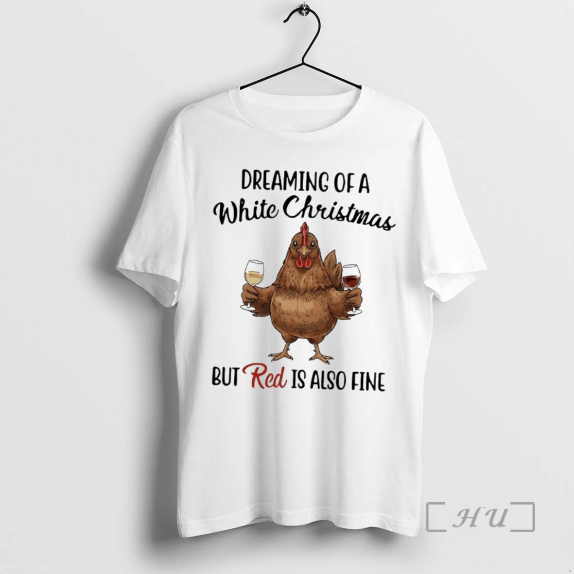 Trending Chicken Dreaming Of A White Christmas But Red Is Also Fine Premium T Shirts Hoodie, Sweatshirt | PopFlextees.com