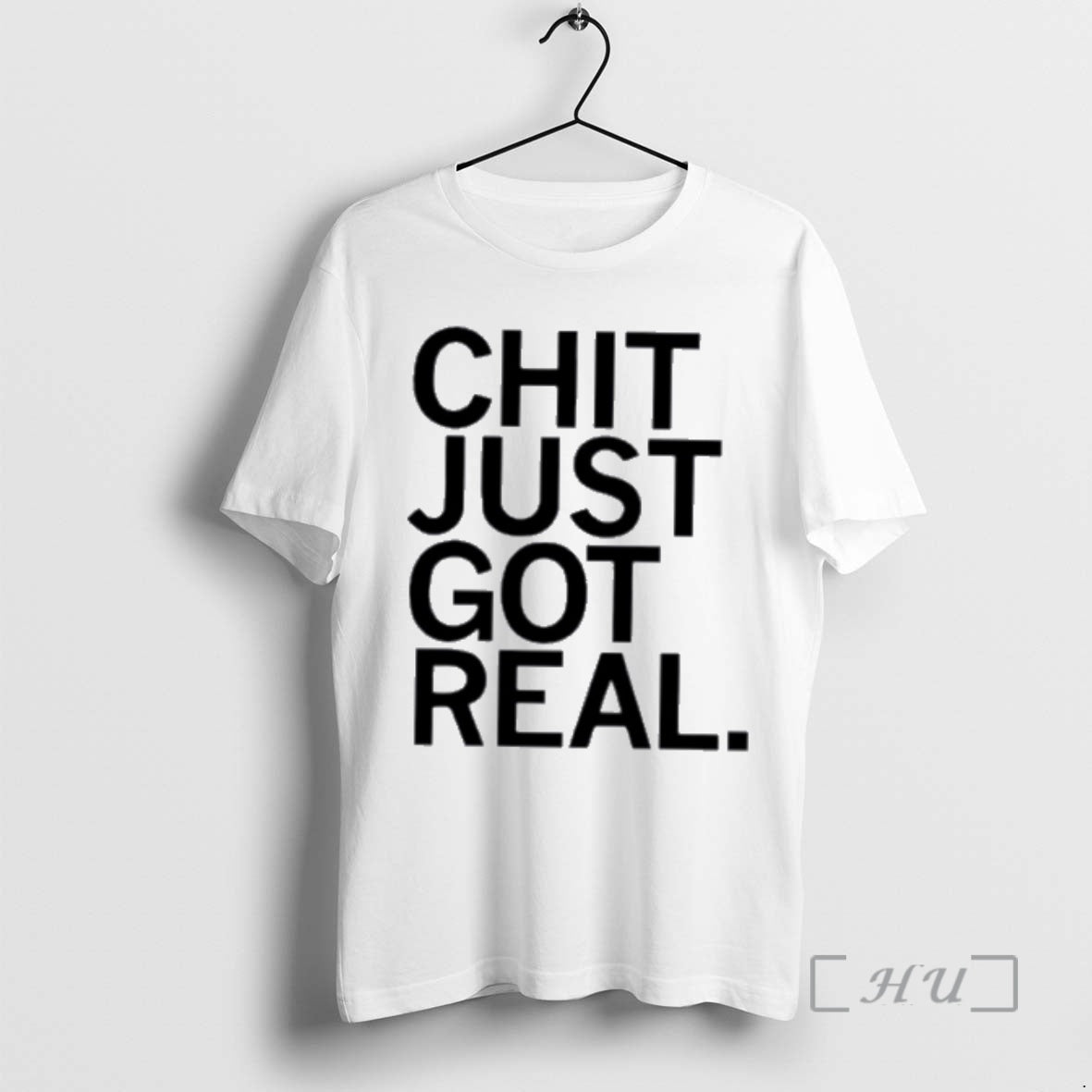 Trending Chit Just Got Real T-Shirts, Hoodie, Sweatshirt | PopFlextees.com