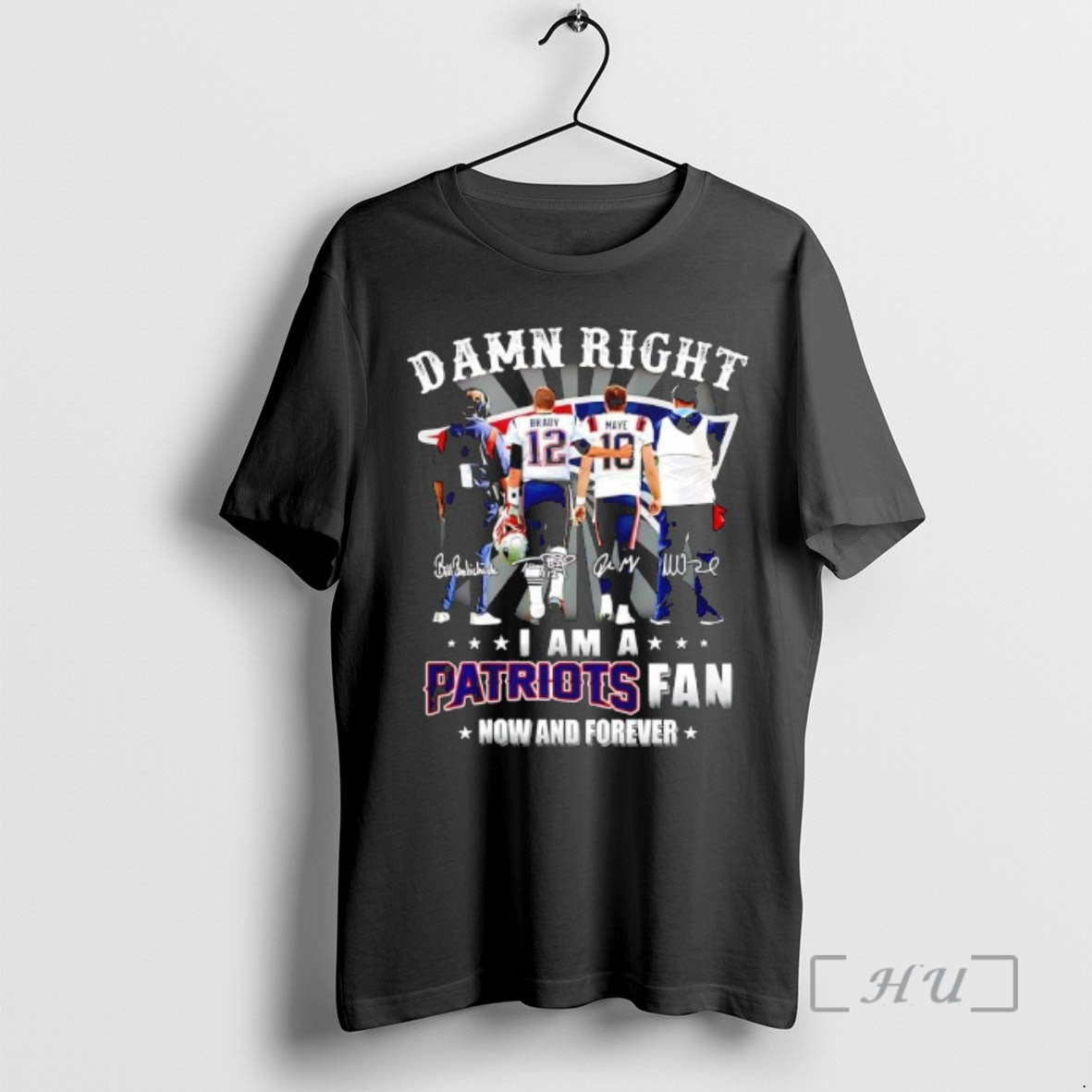 Trending Damn Right I Am A Patriots Fan Now And Forever Brady Maye And Two T-Shirts, Hoodie, Sweatshirt | PopFlextees.com
