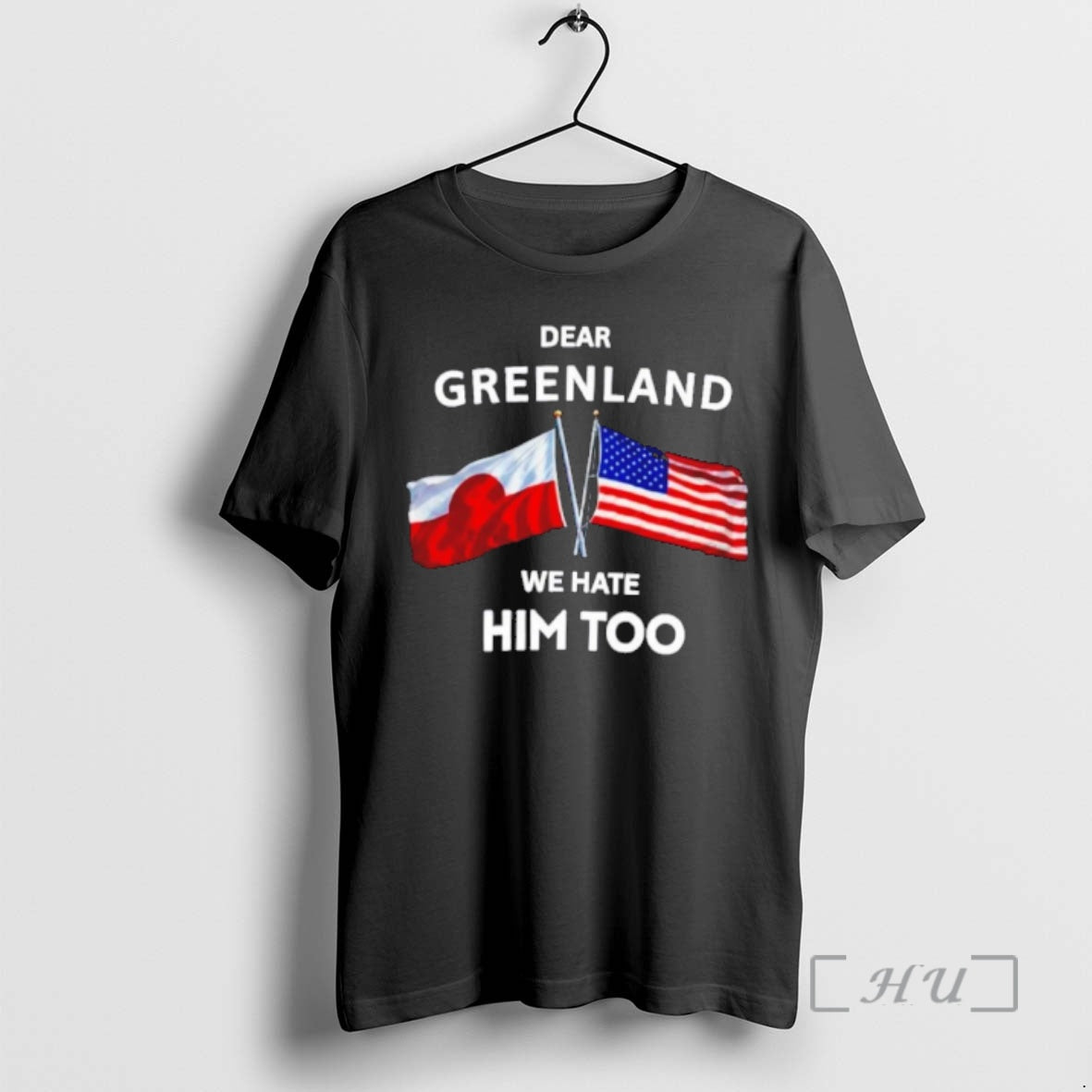Trending Dear Greenland We Hate Him Too T-Shirts, Hoodie, Sweatshirt | PopFlextees.com
